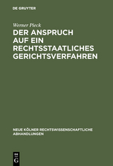 Der Anspruch auf ein rechtsstaatliches Gerichtsverfahren - Werner Pieck