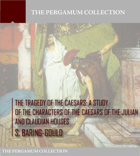 Tragedy of the Caesars -  Sabine Baring-Gould