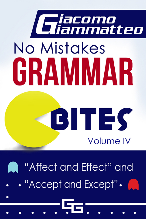 No Mistakes Grammar Bites, Volume IV -  Giacomo Giammatteo