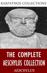 Complete Aeschylus Collection -  Aeschylus