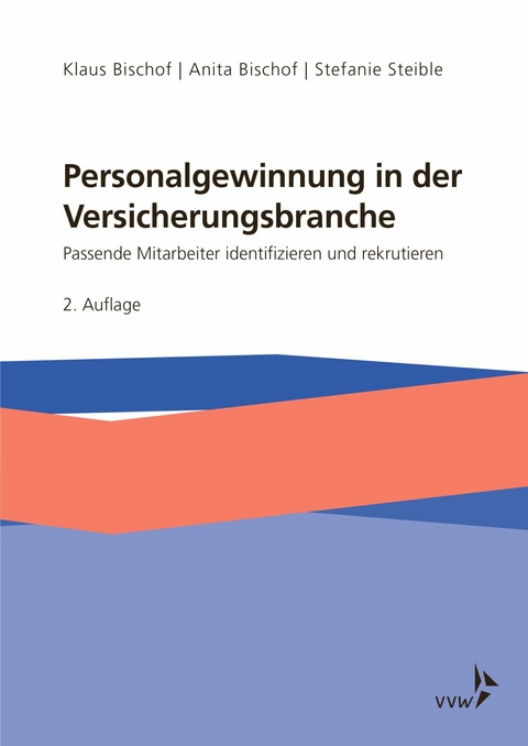 Personalgewinnung in der Versicherungsbranche -  Klaus Bischof,  Anita Bischof,  Stefanie Steible
