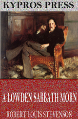 Lowden Sabbath Morn -  Robert Louis Stevenson