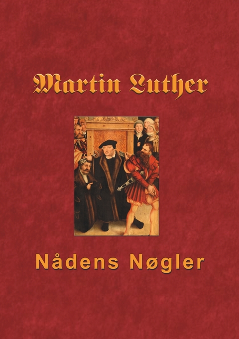 Martin Luther - Nådens Nøgler - 