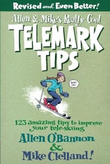 Allen & Mike's Really Cool Telemark Tips, Revised and Even Better! - O'Bannon, Allen