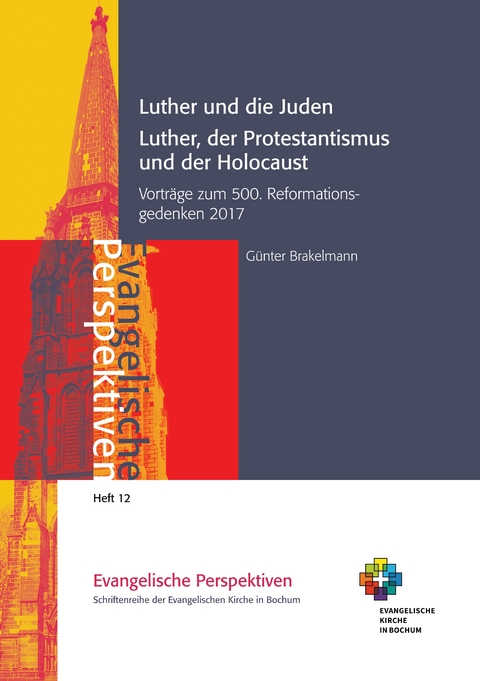 Luther und die Juden; Luther, der Protestantismus und der Holocaust - Günter Brakelmann