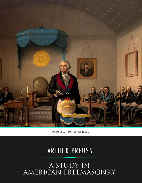 A Study in American Freemasonry - Arthur Preuss