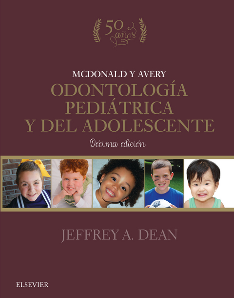 McDonald y Avery. Odontología pediátrica y del adolescente -  Jeffrey A. Dean