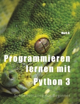 Programmieren lernen mit  Python 3 - Mark B.