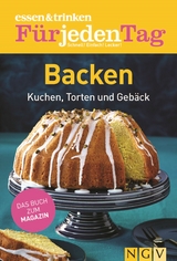 ESSEN & TRINKEN FÜR JEDEN TAG - Backen - 