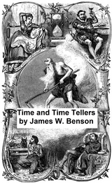 Time and Time Tellers -  James W. Benson