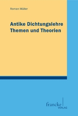 Antike Dichtungslehre - Roman Müller