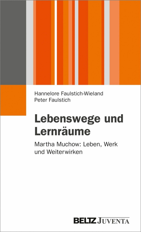 Lebenswege und Lernräume -  Hannelore Faulstich-Wieland,  Peter Faulstich