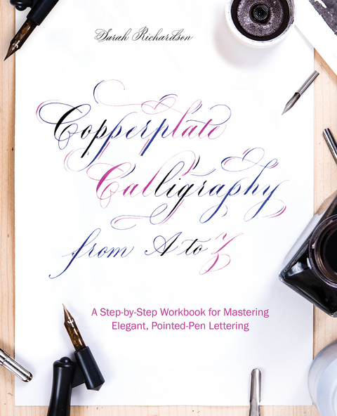 Copperplate Calligraphy from A to Z -  Sarah Richardson