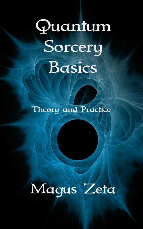 Quantum Sorcery Basics -  Magus Zeta