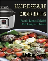 Electric Pressure Cooker Recipes - Melissa Ryant