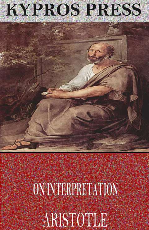 On Interpretation -  Aristotle