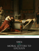 Moral Letters to Lucilius -  Seneca