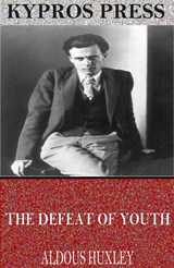 Defeat of Youth -  Aldous Huxley