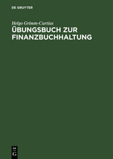 Übungsbuch zur Finanzbuchhaltung - Helgo Grimm-Curtius