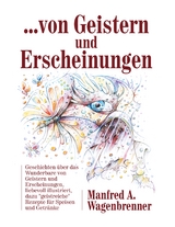 ... von Geistern und Erscheinungen - Manfred A. Wagenbrenner