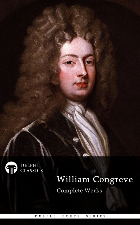 Delphi Complete Works of William Congreve (Illustrated) -  William Congreve