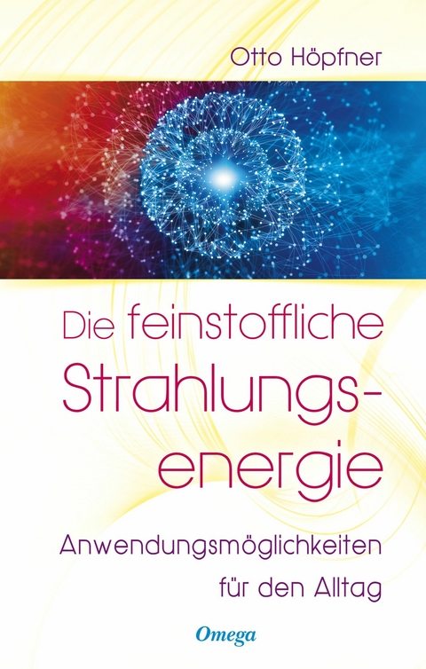 Die feinstoffliche Strahlungsenergie - Otto Höpfner