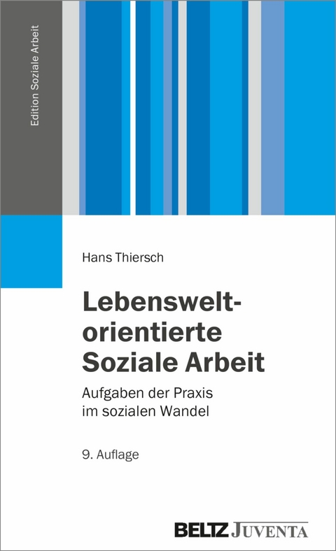 Lebensweltorientierte Soziale Arbeit -  Hans Thiersch