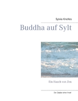 Buddha auf Sylt - Sylvia Knelles