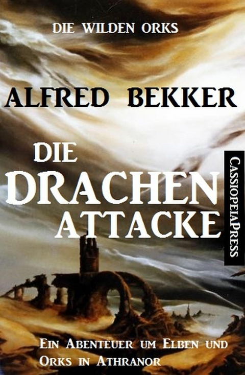 Die Drachen-Attacke -  Alfred Bekker