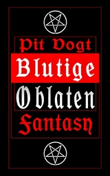 Blutige Oblaten - Pit Vogt