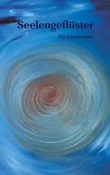 Seelengeflüster - Ria Kazenmaier