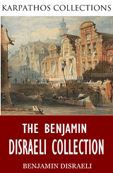 Benjamin Disraeli Collection -  Benjamin Disraeli