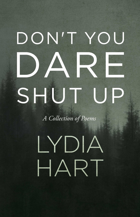 Don't You Dare Shut Up -  Lydia Hart
