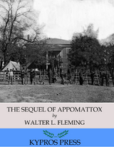 The Sequel of Appomattox: A Chronicle of the Reunion of the States - Walter L. Fleming