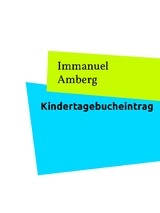 Kindertagebucheintrag - Immanuel Amberg