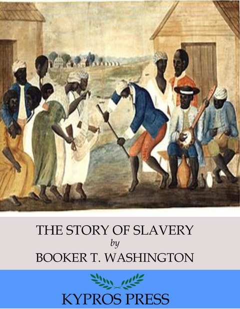 The Story of Slavery - Booker T. Washington