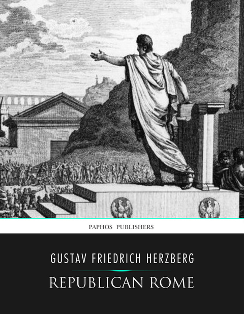 Republican Rome -  Gustav Friedrich Herzberg