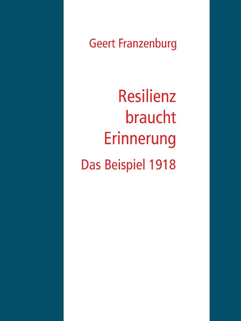 Resilienz braucht Erinnerung - Geert Franzenburg