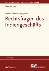 Rechtsfragen des Indiengeschäfts - Jörg Podehl, C. S. Mathur, Shalini Agarwal