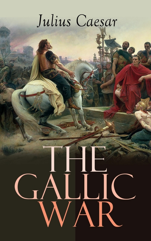 The Gallic War - Julius Caesar