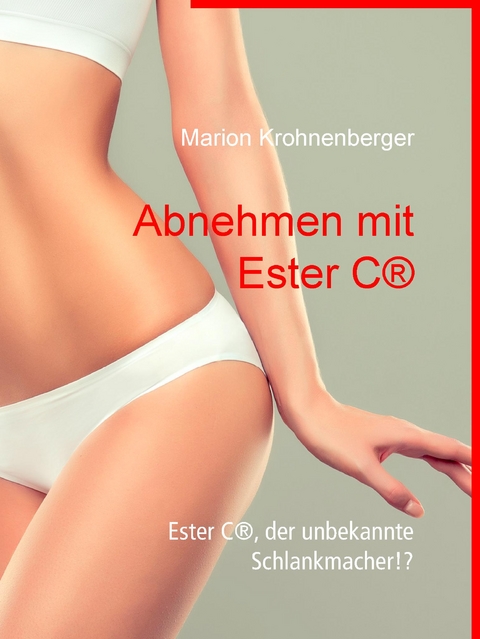 Abnehmen mit Ester C® - Marion Krohnenberger
