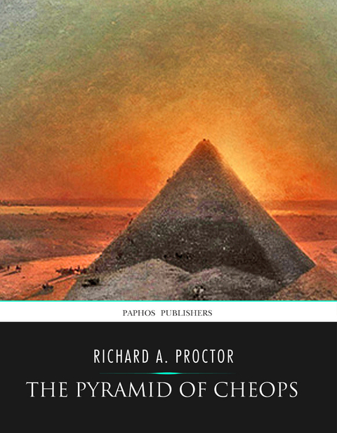 Pyramid of Cheops -  Richard A. Proctor