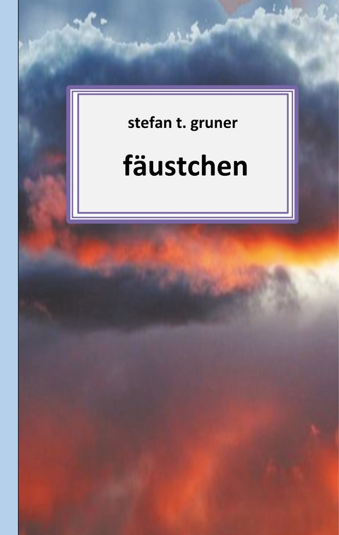 Fäustchen - Stefan T. Gruner