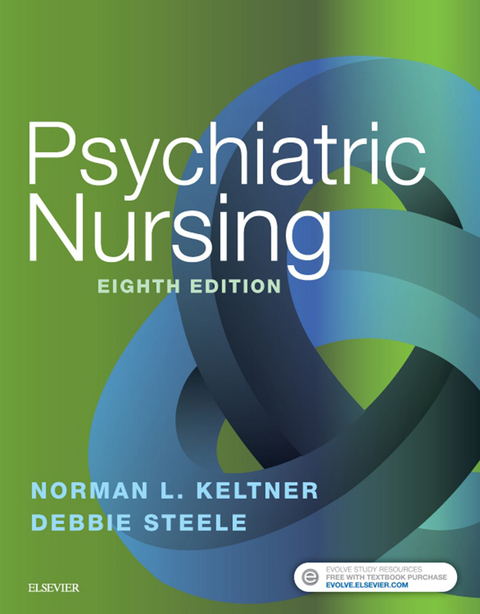 Psychiatric Nursing - eBook -  Norman L. Keltner,  Debbie Steele