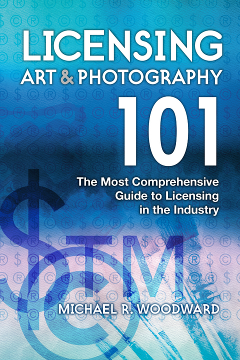 Licensing Art & Photography 101 -  Michael R. Woodward