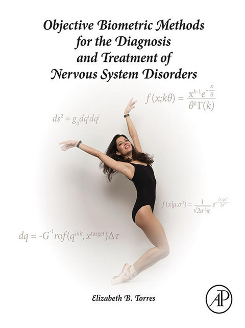 Objective Biometric Methods for the Diagnosis and Treatment of Nervous System Disorders -  Elizabeth B. Torres