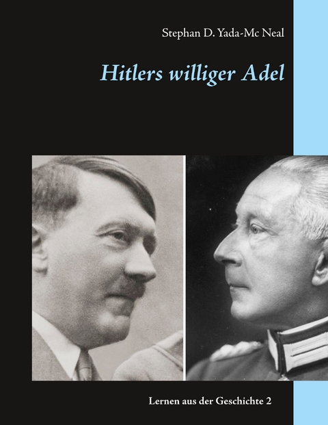 Hitlers williger Adel - Stephan D. Yada-Mc Neal
