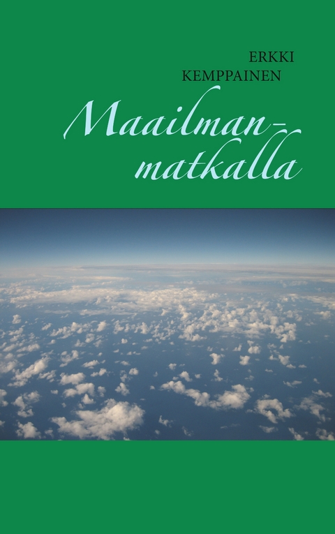 Maailmanmatkalla - Erkki Kemppainen