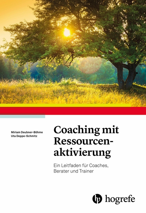 Coaching mit Ressourcenaktivierung - Miriam Deubner-Böhme, Uta Deppe-Schmitz