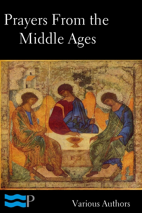 Prayers of the Middle Ages: Light from a Thousand Years -  Various authors